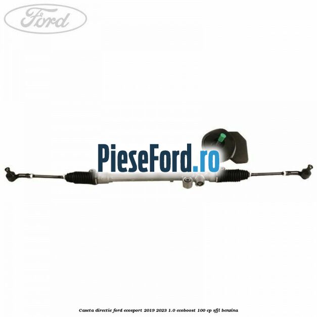 Caseta directie Ford EcoSport 2019-2023 1.0 EcoBoost 100 cp SFJL benzina