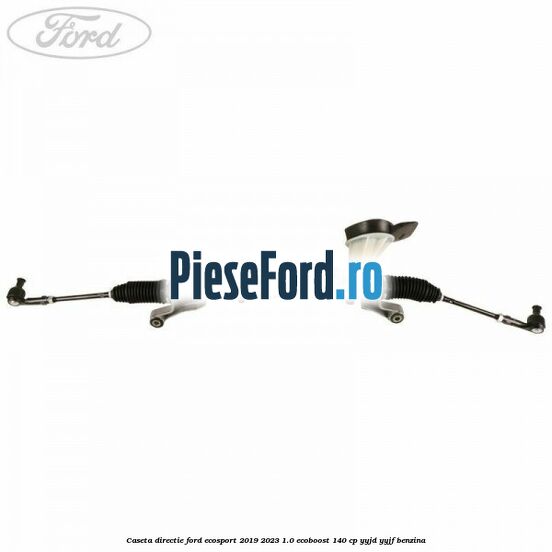 Caseta directie Ford EcoSport 2019-2023 1.0 EcoBoost 140 cp YYJD, YYJF benzina