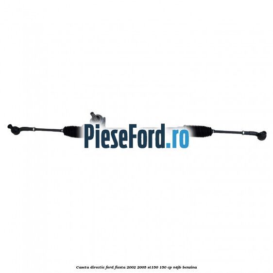 Caseta directie Ford Fiesta 2002-2005 ST150 150 cp N4JB benzina