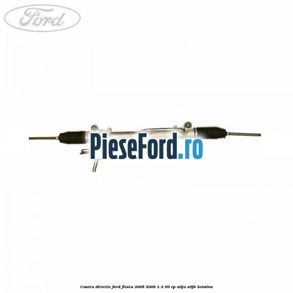 Caseta directie Ford Fiesta 2005-2008 1.3 69 cp A9JA, A9JB benzina