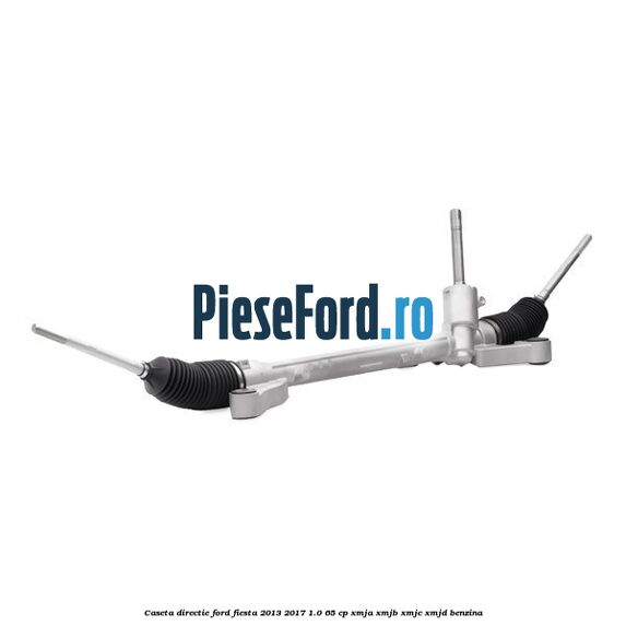 Caseta directie Ford Fiesta 2013-2017 1.0 65 cp