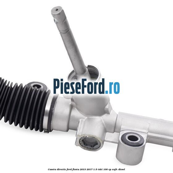 Caseta directie Ford Fiesta 2013-2017 1.5 TDCi 100 cp XUJH diesel