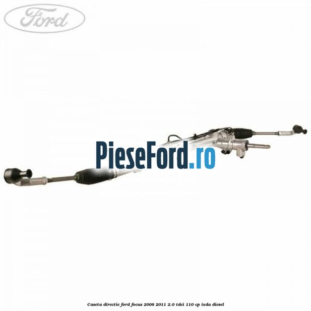 Caseta directie Ford Focus 2008-2011 2.0 TDCi 110 cp IXDA diesel