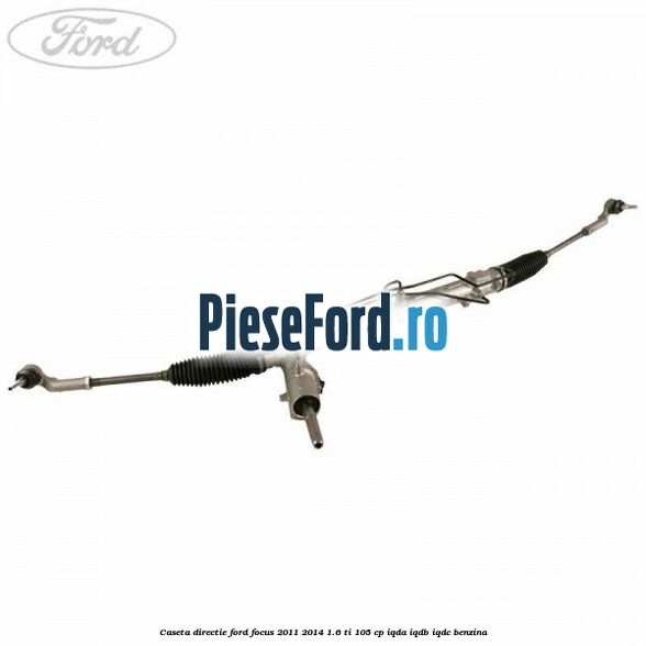 Caseta directie Ford Focus 2011-2014 1.6 Ti 105 cp IQDA, IQDB, IQDC benzina
