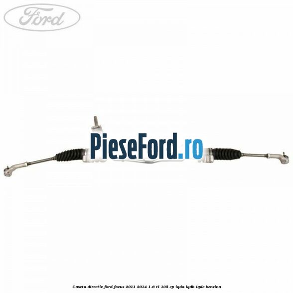 Caseta directie Ford Focus 2011-2014 1.6 Ti 105 cp IQDA, IQDB, IQDC benzina
