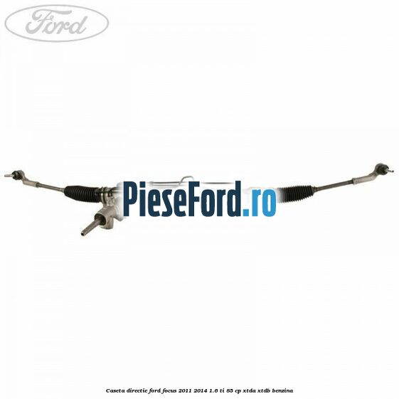 Caseta directie Ford Focus 2011-2014 1.6 Ti 85 cp XTDA, XTDB benzina