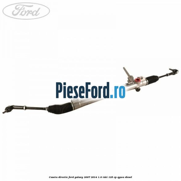 Caseta directie Ford Galaxy 2007-2014 1.8 TDCi 125 cp QYWA diesel