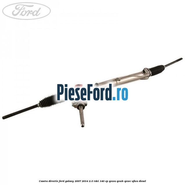 Caseta directie Ford Galaxy 2007-2014 2.0 TDCi 140 cp QXWA, QXWB, QXWC, UFWA diesel