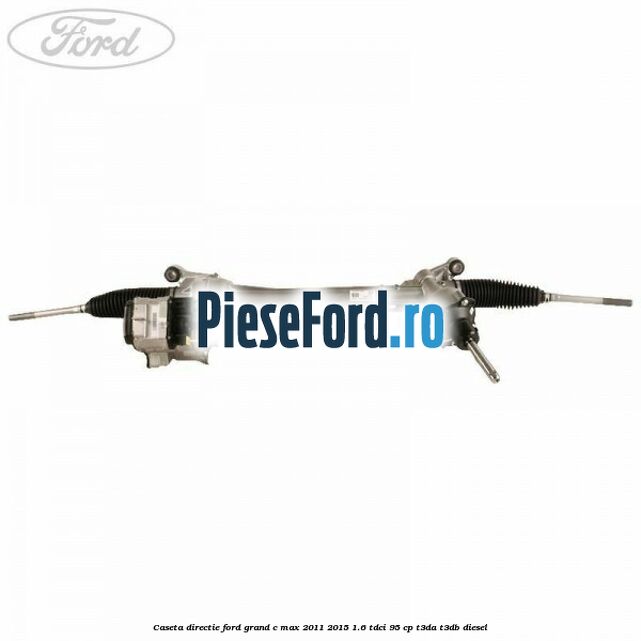 Caseta directie Ford Grand C-Max 2011-2015 1.6 TDCi 95 cp T3DA, T3DB diesel