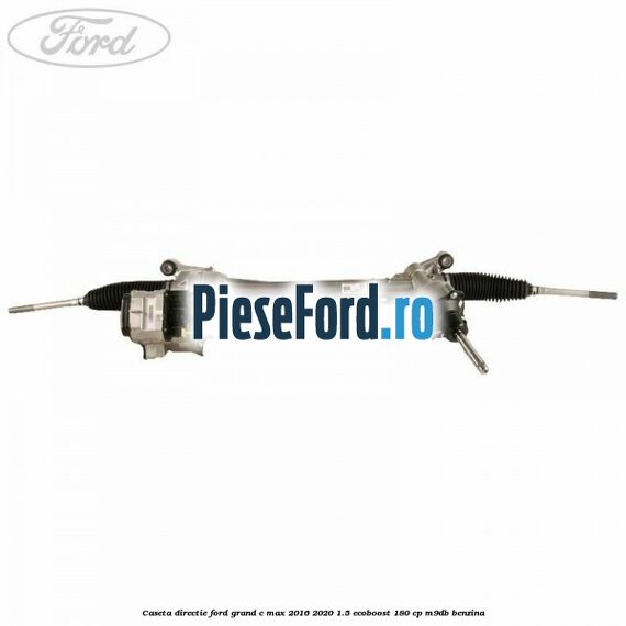 Caseta directie Ford Grand C-Max 2016-2020 1.5 EcoBoost 180 cp M9DB benzina