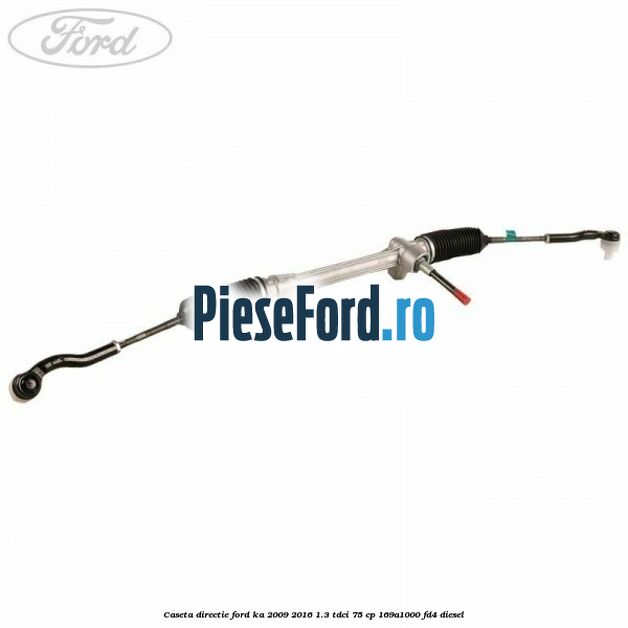 Caseta directie Ford Ka 2009-2016 1.3 TDCi 75 cp 169A1000, FD4 diesel