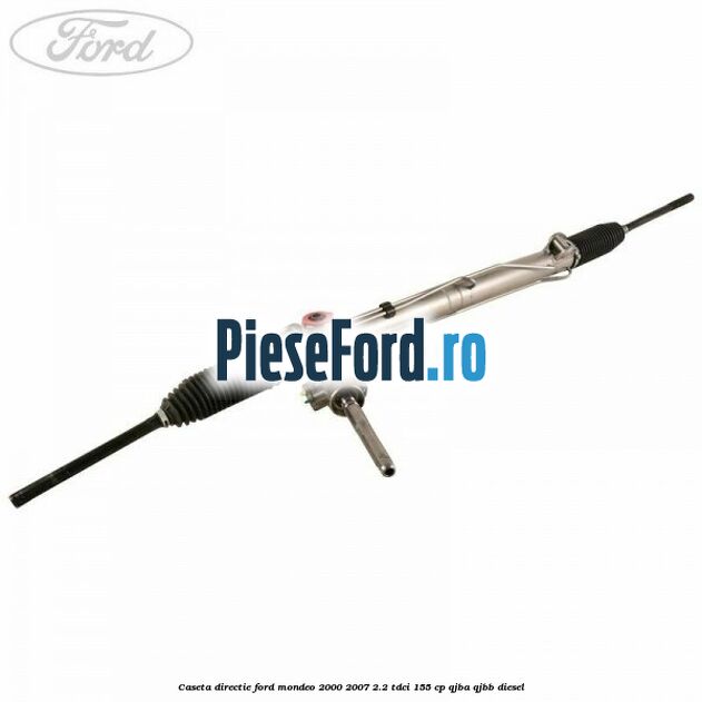 Caseta directie Ford Mondeo 2000-2007 2.2 TDCi 155 cp