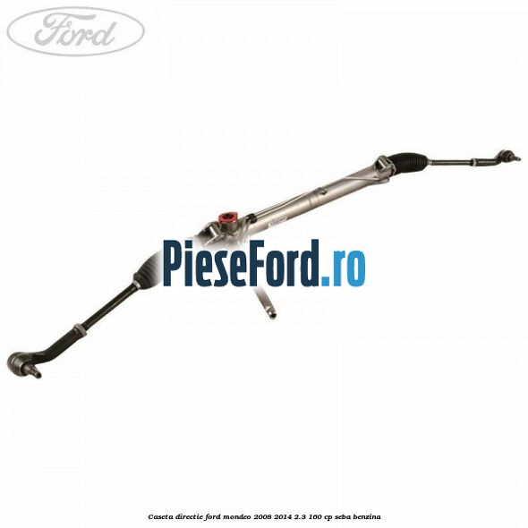 Caseta directie Ford Mondeo 2008-2014 2.3 160 cp SEBA benzina