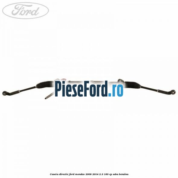 Caseta directie Ford Mondeo 2008-2014 2.3 160 cp SEBA benzina