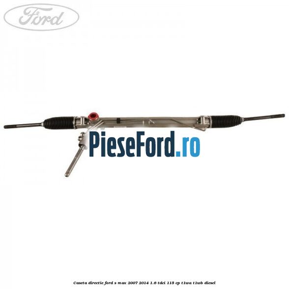 Caseta directie Ford S-Max 2007-2014 1.6 TDCi 115 cp T1WA, T1WB diesel