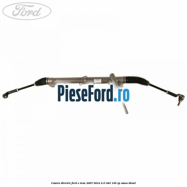 Caseta directie Ford S-Max 2007-2014 2.0 TDCi 130 cp AZWA diesel