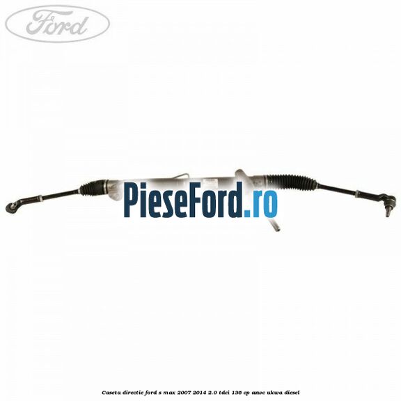 Caseta directie Ford S-Max 2007-2014 2.0 TDCi 136 cp AZWC, UKWA diesel