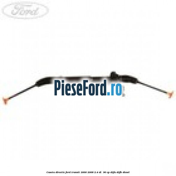 Caseta directie Ford Transit 2000-2006 2.4 DI  90 cp D2FA, D2FB diesel