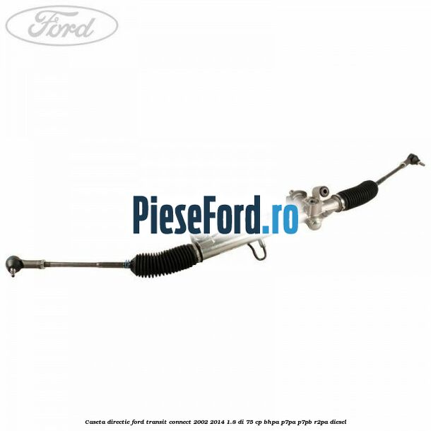 Caseta directie Ford Transit Connect 2002-2014 1.8 Di 75 cp BHPA, P7PA, P7PB, R2PA diesel