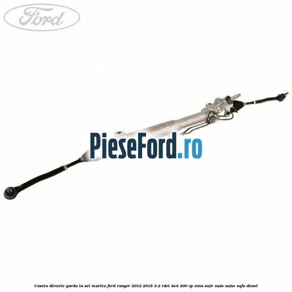 Caseta directie garda la sol marita Ford Ranger 2012-2015 3.2 TDCi 4x4 200 cp ENSA, SA2R, SA2S, SA2W, SAFA diesel