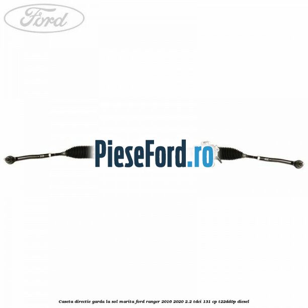 Caseta directie garda la sol marita Ford Ranger 2016-2020 2.2 TDCi 131 cp T22DD0P diesel