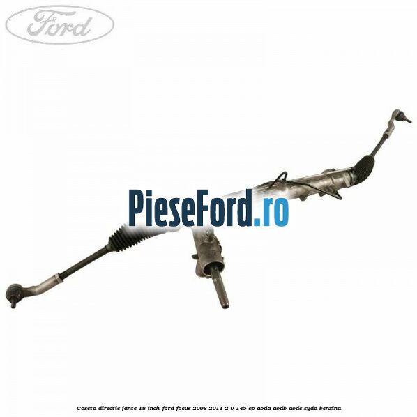 Caseta directie jante 18 inch Ford Focus 2008-2011 2.0 145 cp AODA, AODB, AODE, SYDA benzina