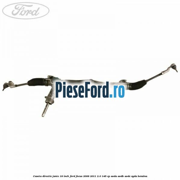 Caseta directie jante 18 inch Ford Focus 2008-2011 2.0 145 cp AODA, AODB, AODE, SYDA benzina
