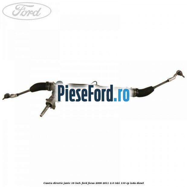 Caseta directie jante 18 inch Ford Focus 2008-2011 2.0 TDCi 110 cp IXDA diesel