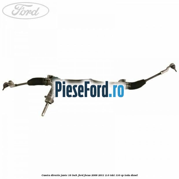 Caseta directie jante 18 inch Ford Focus 2008-2011 2.0 TDCi 110 cp IXDA diesel