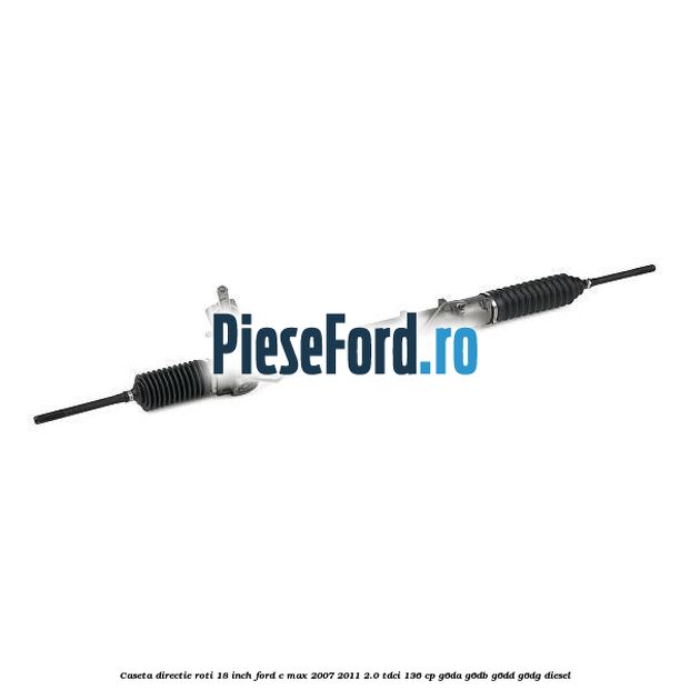 Caseta directie roti 18 inch Ford C-Max 2007-2011 2.0 TDCi 136 cp G6DA, G6DB, G6DD, G6DG diesel