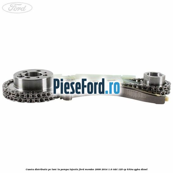 Caseta distributie pe lant la pompa injectie Ford Mondeo 2008-2014 1.8 TDCi 125 cp KHBA, QYBA diesel