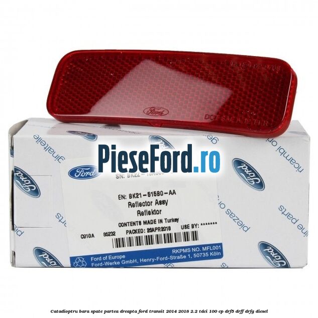 Catadioptru bara spate partea dreapta Ford Transit 2014-2018 2.2 TDCi 100 cp DRF5, DRFF, DRFG diesel