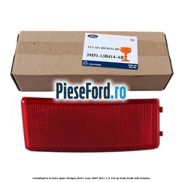 Catadioptru in bara spate dreapta Ford C-Max 2007-2011 1.6 116 cp HXDA, HXDB, SIDA benzina