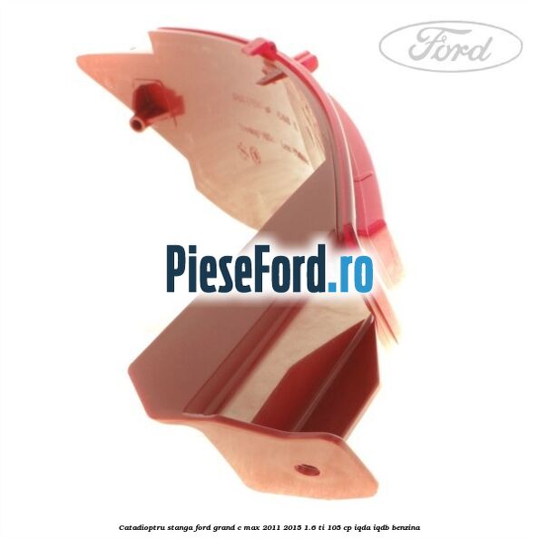 Catadioptru stanga Ford Grand C-Max 2011-2015 1.6 Ti 105 cp IQDA, IQDB benzina