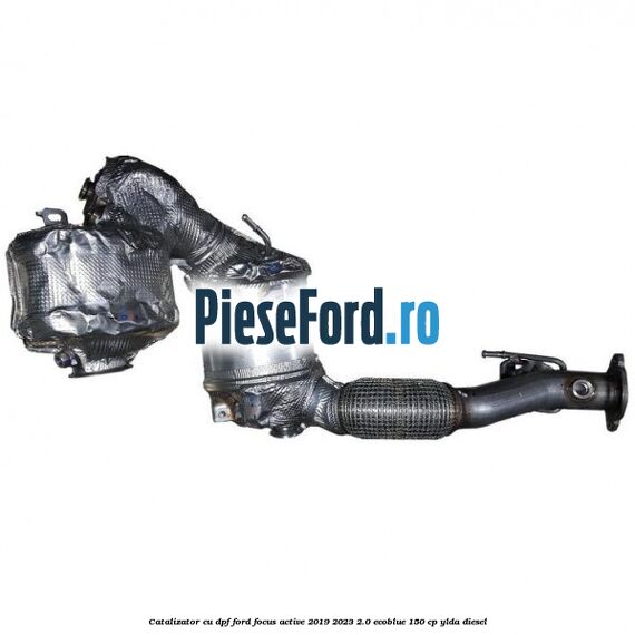 Catalizator cu DPF Ford Focus Active 2019-2023 2.0 EcoBlue 150 cp YLDA diesel
