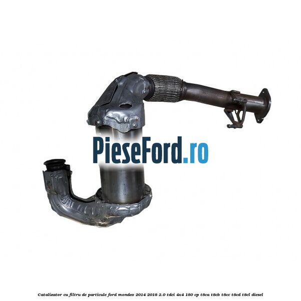 Catalizator cu filtru de particule Ford Mondeo 2014-2018 2.0 TDCi 4x4 180 cp T8CA, T8CB, T8CC, T8CD, T8CL diesel