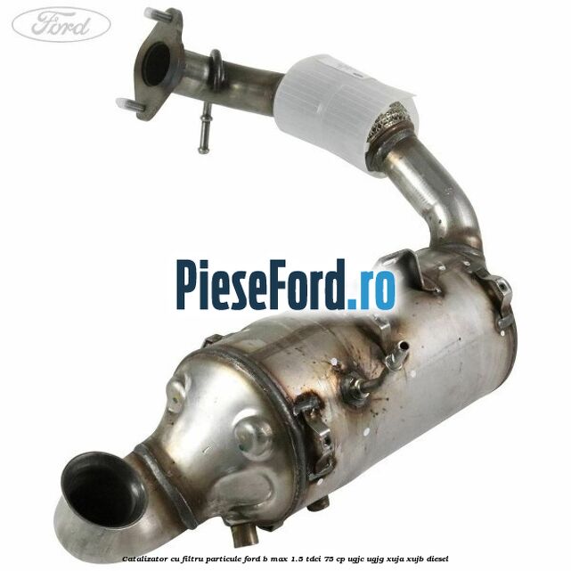 Catalizator cu filtru particule Ford B-Max 1.5 TDCi 75 cp UGJC, UGJG, XUJA, XUJB diesel