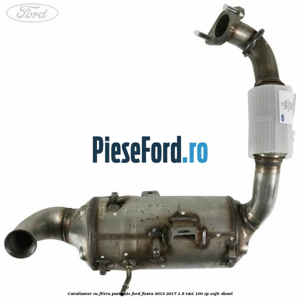 Catalizator cu filtru particule Ford Fiesta 2013-2017 1.5 TDCi 100 cp XUJH diesel
