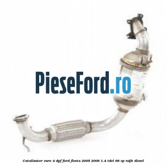 Catalizator euro 4 DPF Ford Fiesta 2005-2008 1.4 TDCi 68 cp N4JB diesel