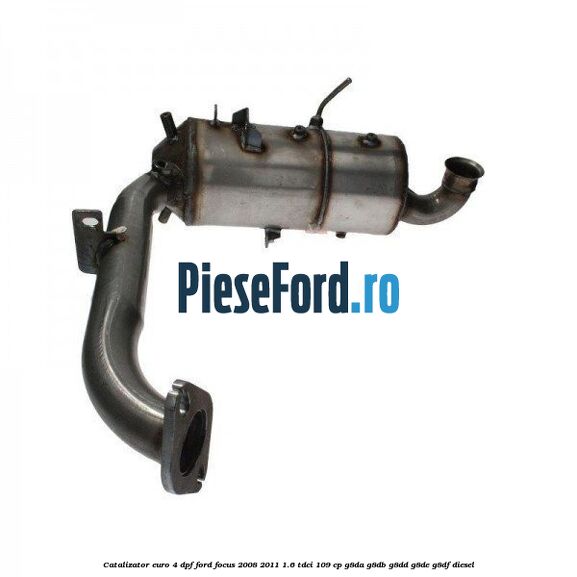 Catalizator Euro 4 DPF Ford Focus 2008-2011 1.6 TDCi 109 cp G8DA, G8DB, G8DD, G8DE, G8DF diesel