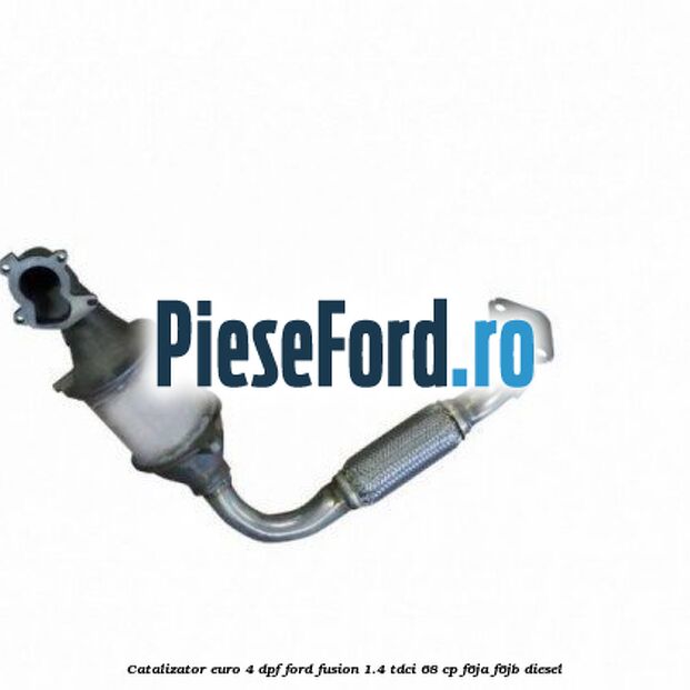 Catalizator euro 4 DPF Ford Fusion 1.4 TDCi 68 cp F6JA, F6JB diesel