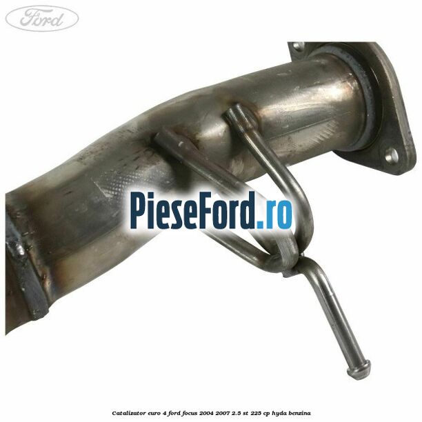 Catalizator euro 4 Ford Focus 2004-2007 2.5 ST 225 cp HYDA benzina