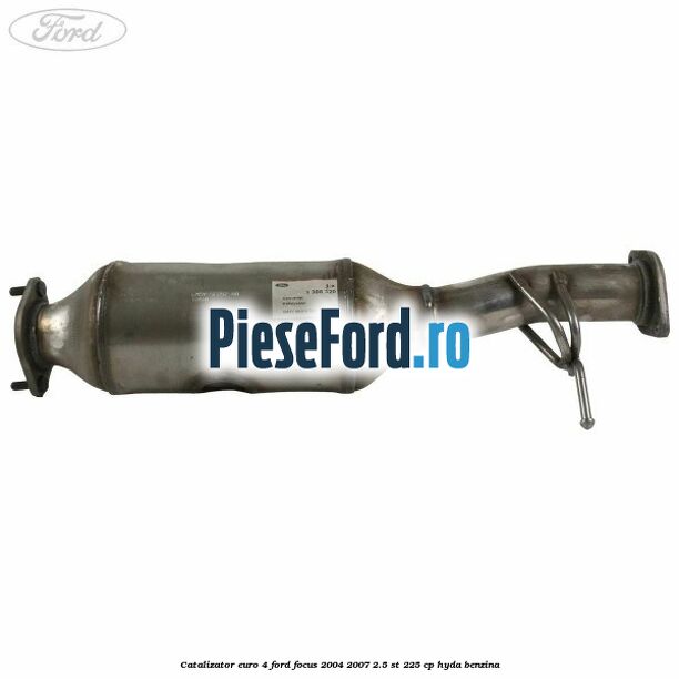 Catalizator euro 4 Ford Focus 2004-2007 2.5 ST 225 cp HYDA benzina