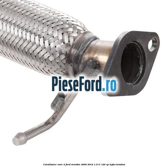Catalizator euro 4 Ford Mondeo 2008-2014 1.6 Ti 120 cp KGBA benzina