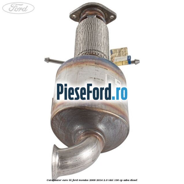 Catalizator euro III Ford Mondeo 2008-2014 2.0 TDCi 130 cp AZBA diesel