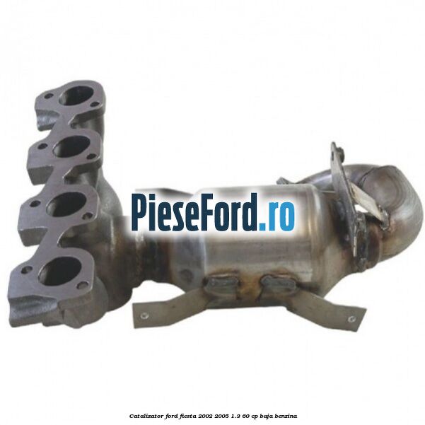 Catalizator Ford Fiesta 2002-2005 1.3 60 cp BAJA benzina