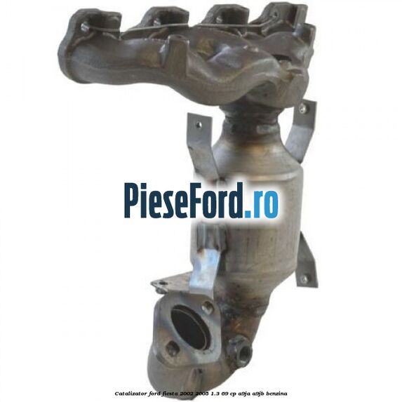 Catalizator Ford Fiesta 2002-2005 1.3 69 cp A9JA, A9JB benzina