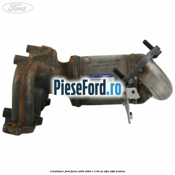 Catalizator Ford Fiesta 2005-2008 1.3 69 cp A9JA, A9JB benzina