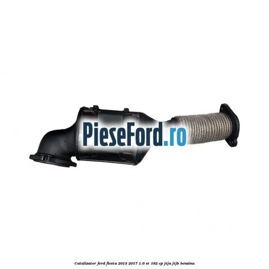 Catalizator Ford Fiesta 2013-2017 1.6 ST 182 cp JTJA, JTJB benzina