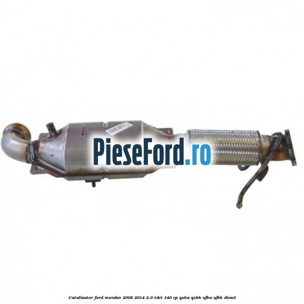Catalizator Ford Mondeo 2008-2014 2.0 TDCi 140 cp QXBA, QXBB, UFBA, UFBB diesel